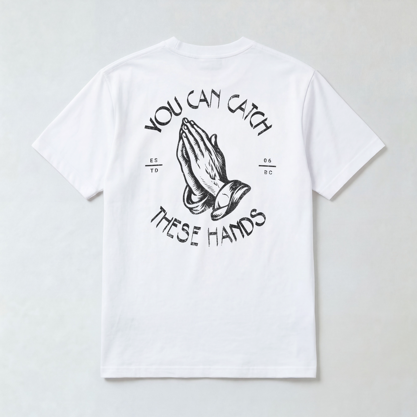 YOU CAN CATCH THESE HANDS (TEE)