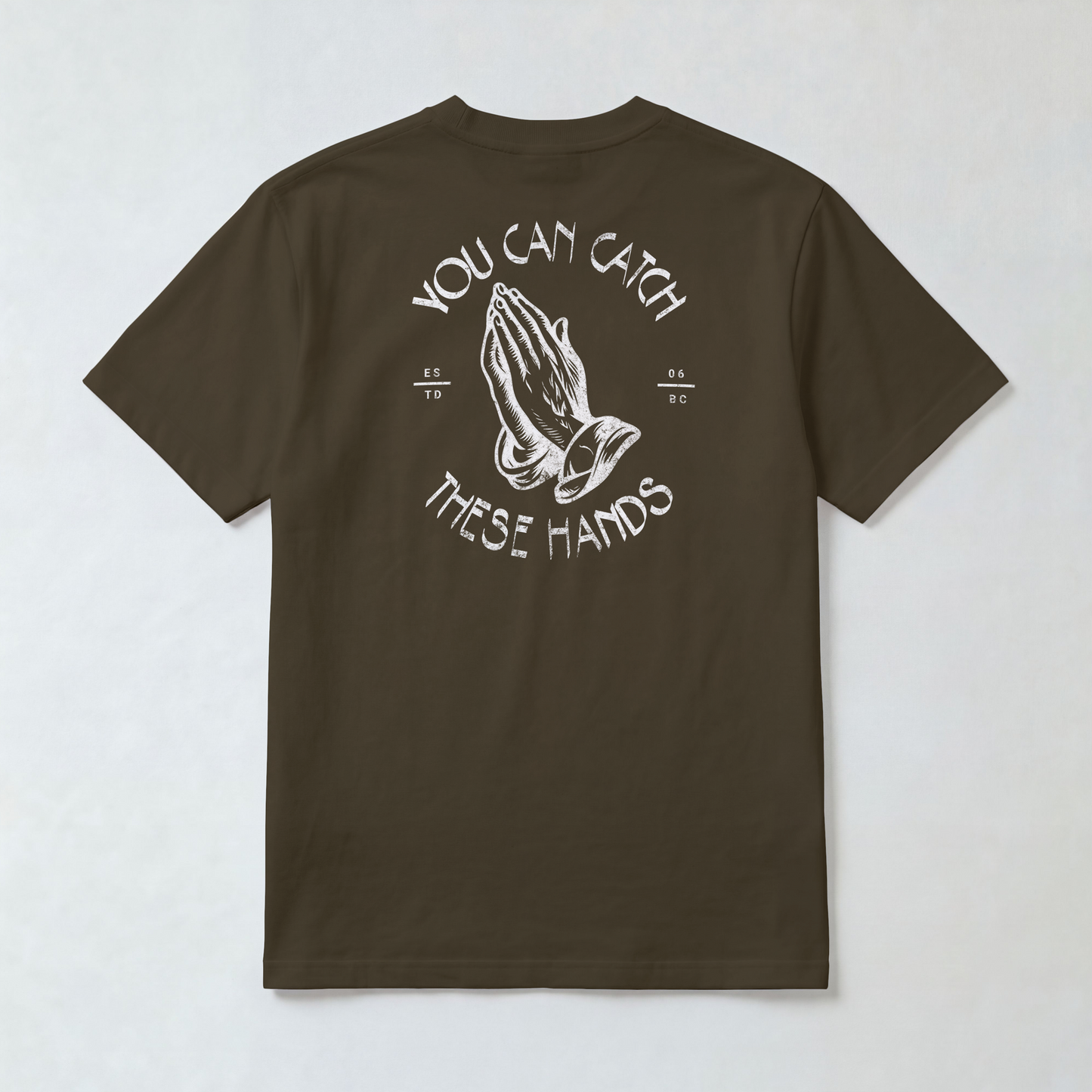 YOU CAN CATCH THESE HANDS (TEE)