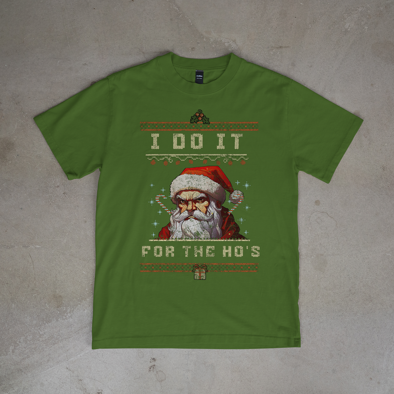 I DO IT FOR THE HO, HO, HO'S