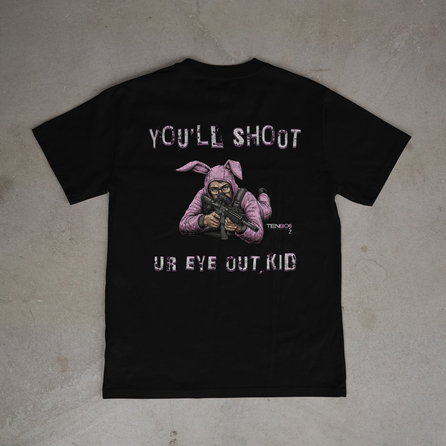 YOU'LL SHOOT YOUR EYE OUT
